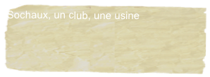 Sochaux, un club, une usine